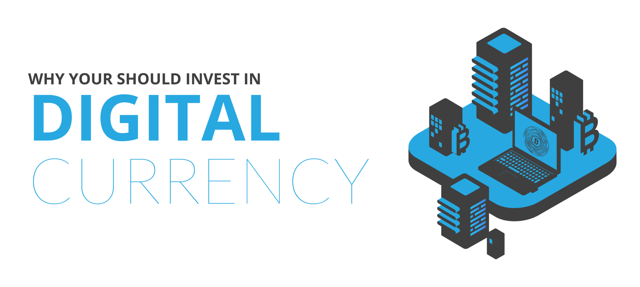 Why You Should Invest in Digital Currency?